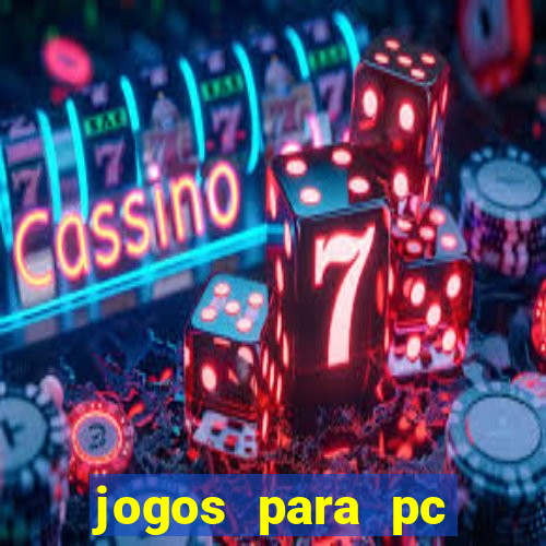 jogos para pc gratis windows 7